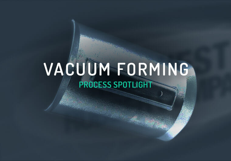 Vacuum Forming Process Spotlight